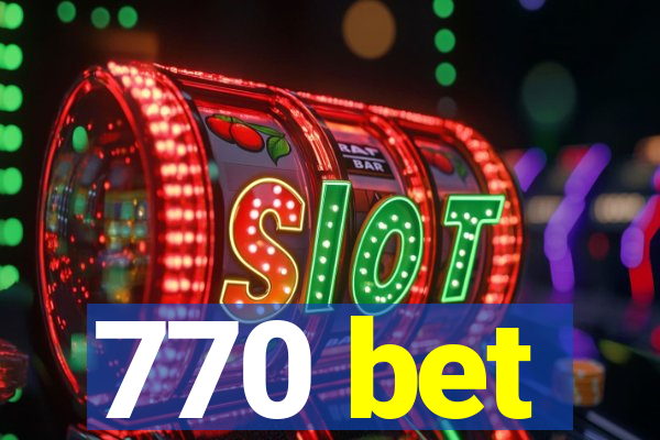 770 bet